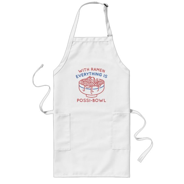 With Ramen Everything Is Possi-Bowl Long Apron (Front)
