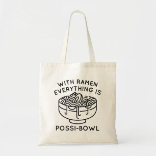 With Ramen Everything Is Possi-Bowl Tote Bag