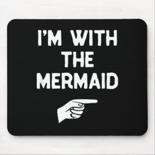 With The Mermaid Funny Halloween Matching Costume Mouse Mat