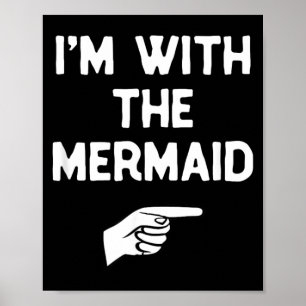 With The Mermaid Funny Halloween Matching Costume Poster