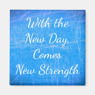 With the New Day, Inspirational Quote Magnet