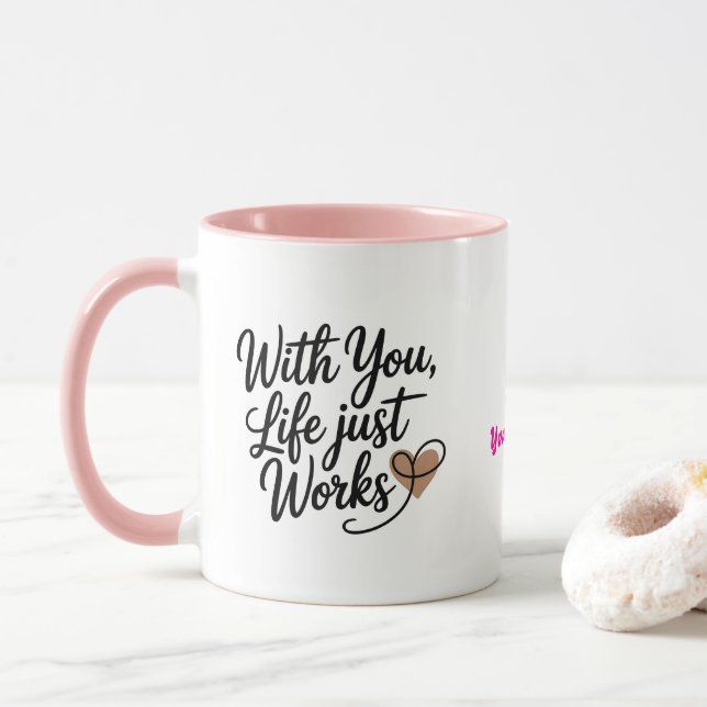 With You Life Just Works Personalized Mug (With Donut)