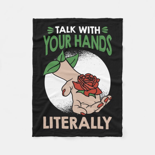 With Your Hands Literally American Sign Language  Fleece Blanket (Front)