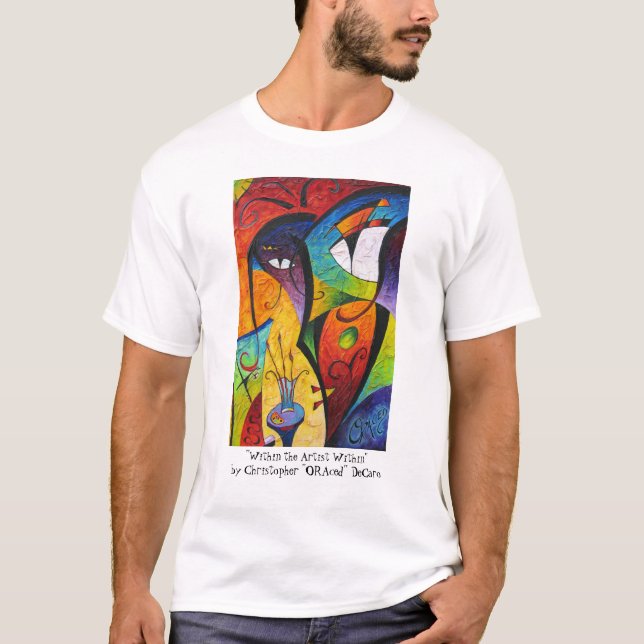 Within the Artist Within by Christopher -ORAced... T-Shirt (Front)