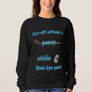 Without a Penny Sweatshirt