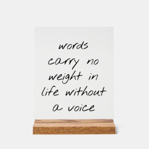 Without A Voice Acrylic Sign