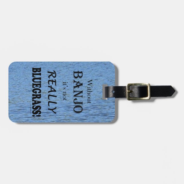 Without Banjo - Bluegrass Luggage Tag (Front Horizontal)
