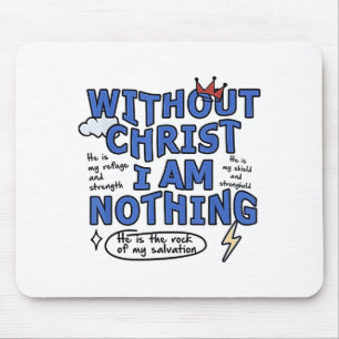 Without Christ I Am Nothing Mouse Mat
