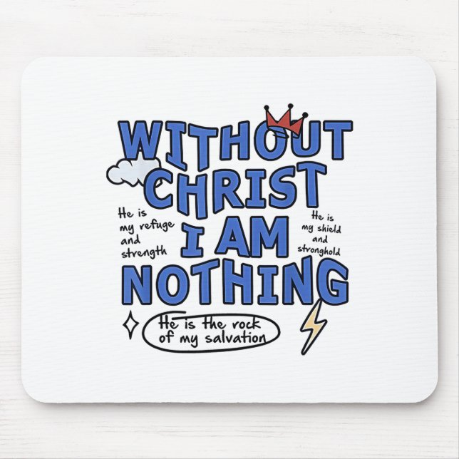 Without Christ I Am Nothing  Mouse Mat (Front)
