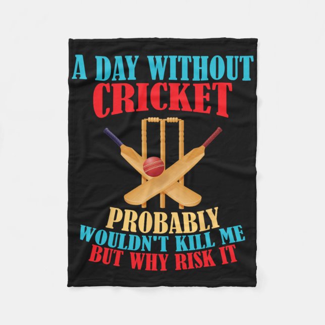 Without Cricket Probly Wouldn't Kill Me But Why Ri Fleece Blanket (Front)
