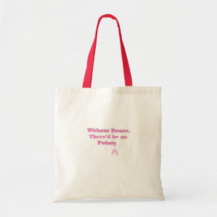 Without Dance There'd be no Pointe Tote Bag