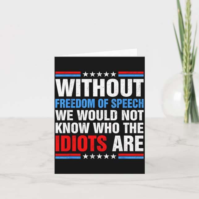Without dom of Speech We Would Not Know Who s are Card (Front)