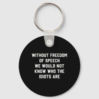 Without Dom Of Speech We Would Not Know Who S Are Key Ring
