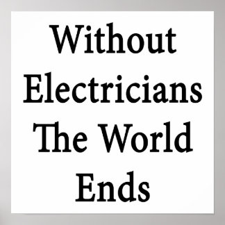 Without Electricians The World Ends Poster