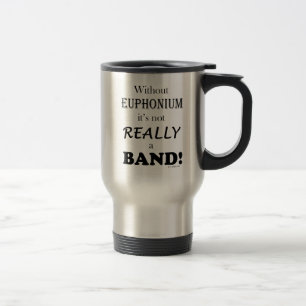 Without Euphonium - Band Travel Mug