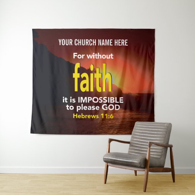 WITHOUT FAITH Hebrews 11:6 Christian Church Tapestry (In Situ (Horizontal))