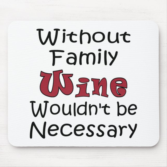 Without Family Wine Mouse Mat (Front)