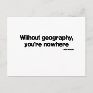 Without Geography quote Postcard