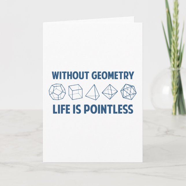 Without Geometry Life Is Pointless Card (Front)