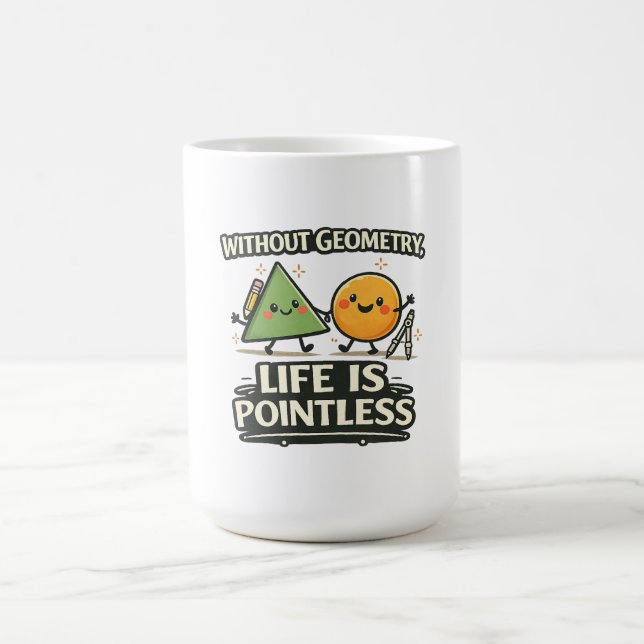 Without Geometry, Life Is Pointless Coffee Mug (Center)