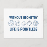 Without Geometry Life Is Pointless