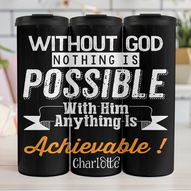 Without God Nothing Is Possible Thermal Tumbler (Creator Uploaded)