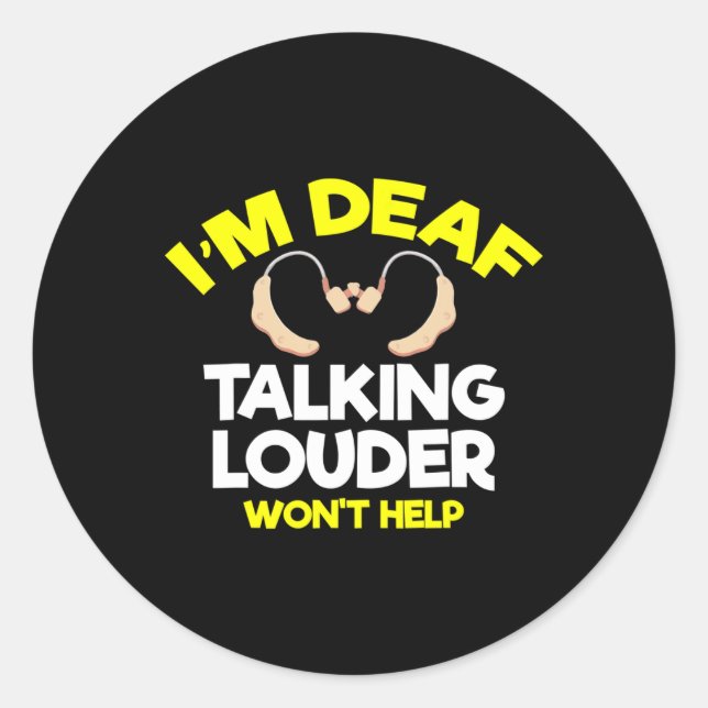 Without Hearing - Deaf - Unable To Hear - Deaf Awa Classic Round Sticker (Front)