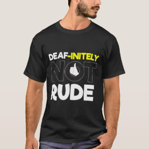 Without Hearing - Deaf - Unable To Hear - Deaf Awa T-Shirt