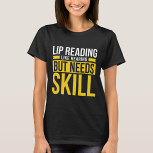 Without Hearing - Deaf - Unable To Hear - Deaf Awa T-Shirt