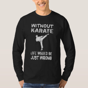 Without Karate Self Defence Black Belt Martial Art T-Shirt