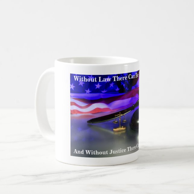 Without Law There Can Be No Freedom, And Without.. Coffee Mug (Front Left)
