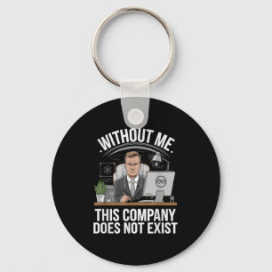 Without Me This Company Does Not Exist Boss Attitu Key Ring