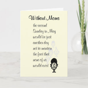 Without Moms - a funny Mother's Day poem for mum Card