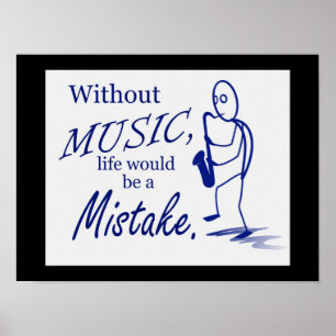 Without music life a mistake poster