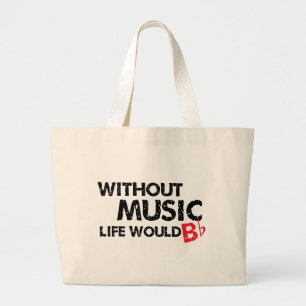 Without Music Life would B (be) Flat Large Tote Bag