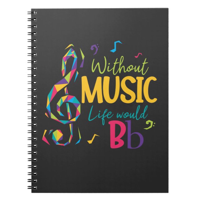 Without Music Life Would B Flat Clef Musical Notes Notebook (Front)