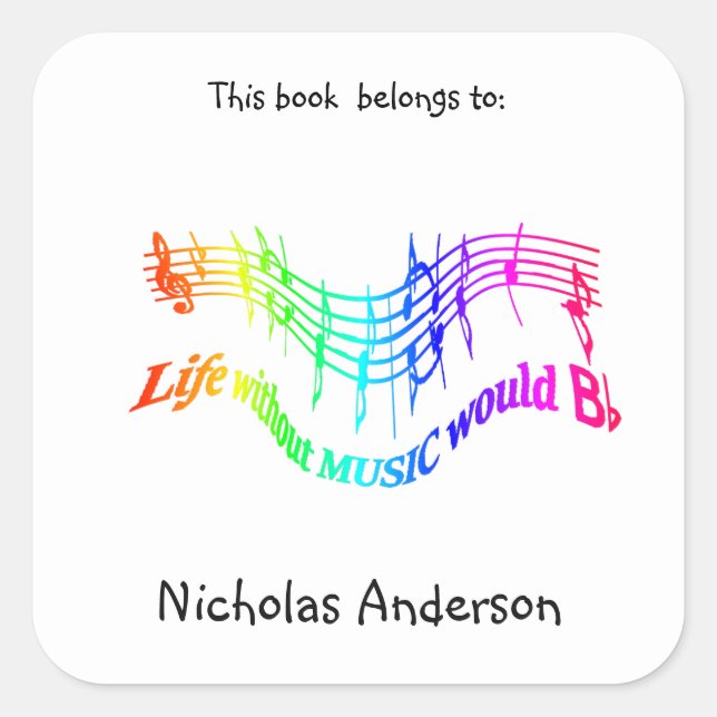 Without Music Life would B Flat Fun Bookplate art Square Sticker (Front)