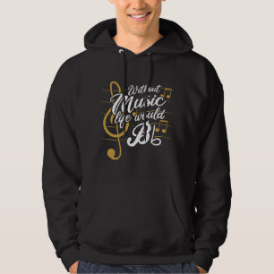 Without Music Life Would B Flat II - Funny Music Q Hoodie