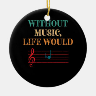 Without Music Life Would B Flat Musical Notes Ceramic Tree Decoration