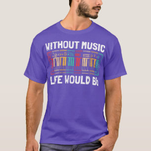 Without Music Life Would B Flat Musician3320 T-Shirt