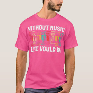 Without Music Life Would B Flat Musician3323 T-Shirt