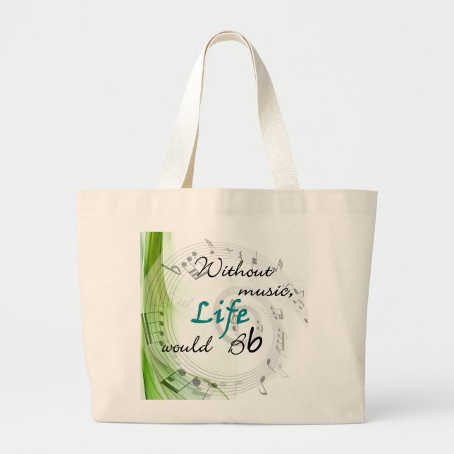 Without Music, Life Would Bb... Large Tote Bag (Front)