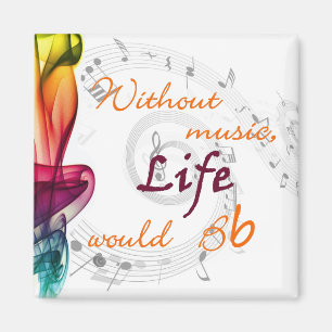 Without Music, Life Would Bb Magnet