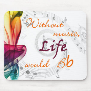 Without Music, Life Would Bb Mouse Mat