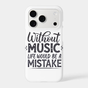 Without music life would be a mistake