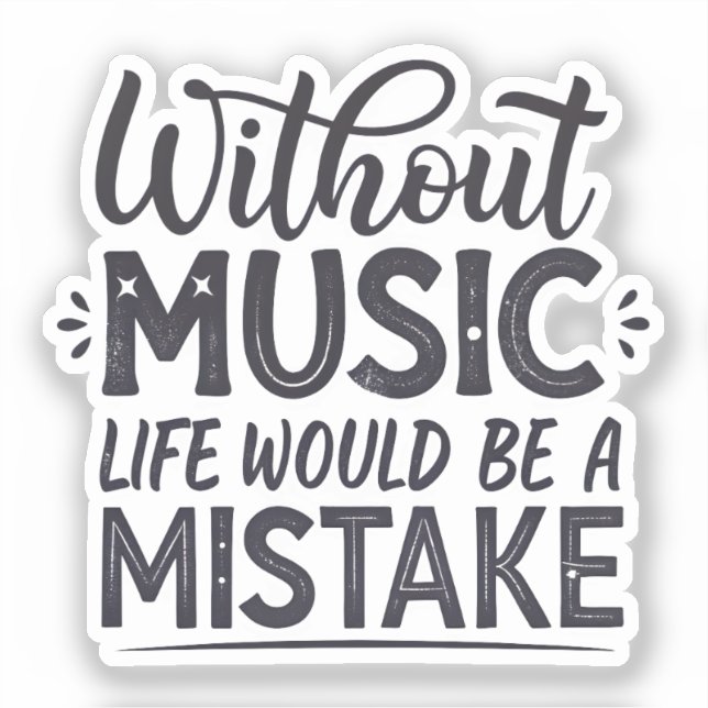 Without music life would be a mistake (Front)