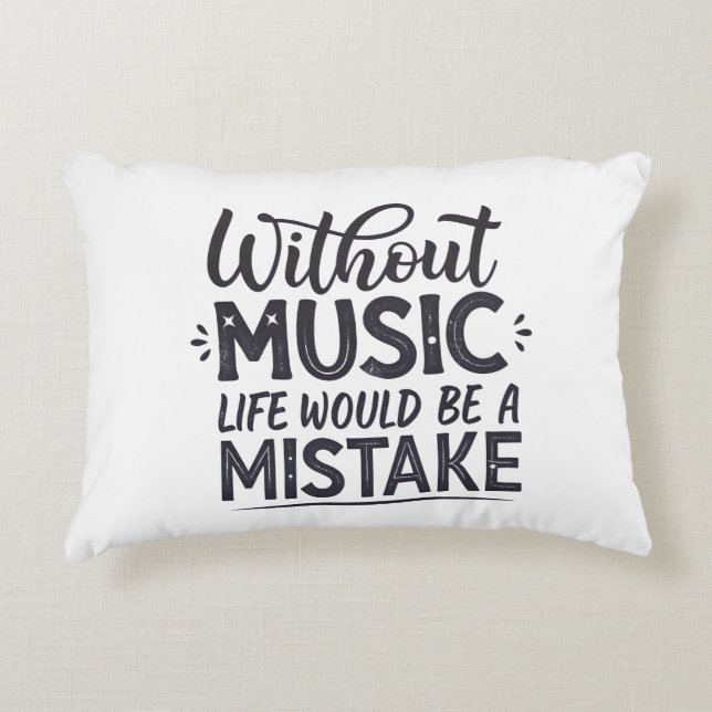 Without music life would be a mistake decorative cushion (Front)