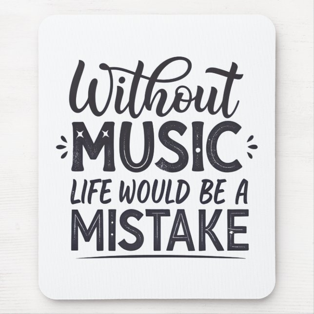 Without music life would be a mistake mouse mat (Front)