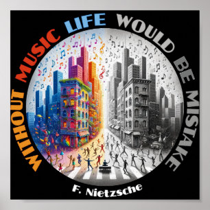 Without Music, Life Would Be a Mistake - Nietzsche Poster