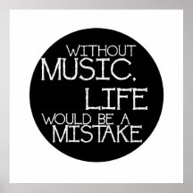 Without music life would be a mistake